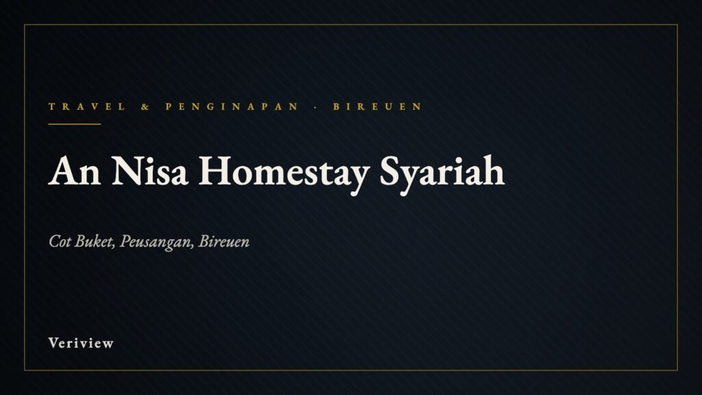 Sampul ulasan Veriview: An Nisa Homestay Syariah, Cot Buket, Peusangan, Bireuen