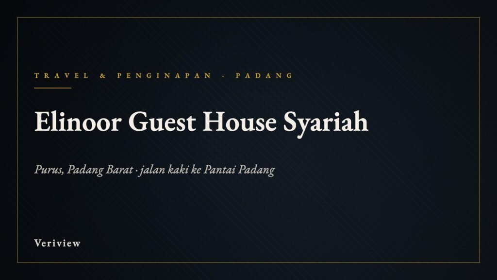 Sampul ulasan Veriview: Elinoor Guest House Syariah, Purus, Padang Barat