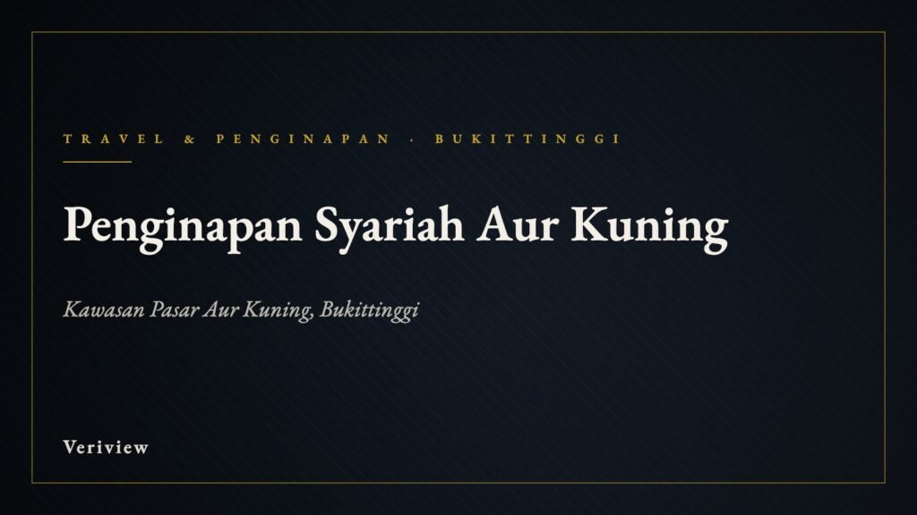 Sampul ulasan Veriview: penginapan syariah dekat Pasar Aur Kuning, Bukittinggi