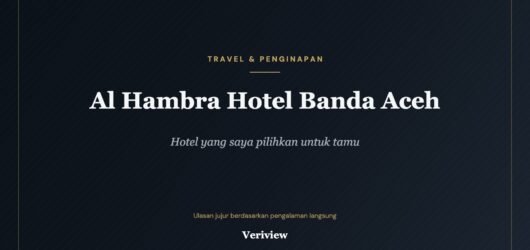 Al Hambra Hotel Banda Aceh: Hotel yang Saya Pilihkan untuk Tamu, dan Mereka Pulang Puas