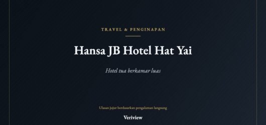 Review Hansa JB Hotel Hat Yai: Hotel Tua Berkamar Luas, dengan Catatan yang Harus Anda Baca Dulu