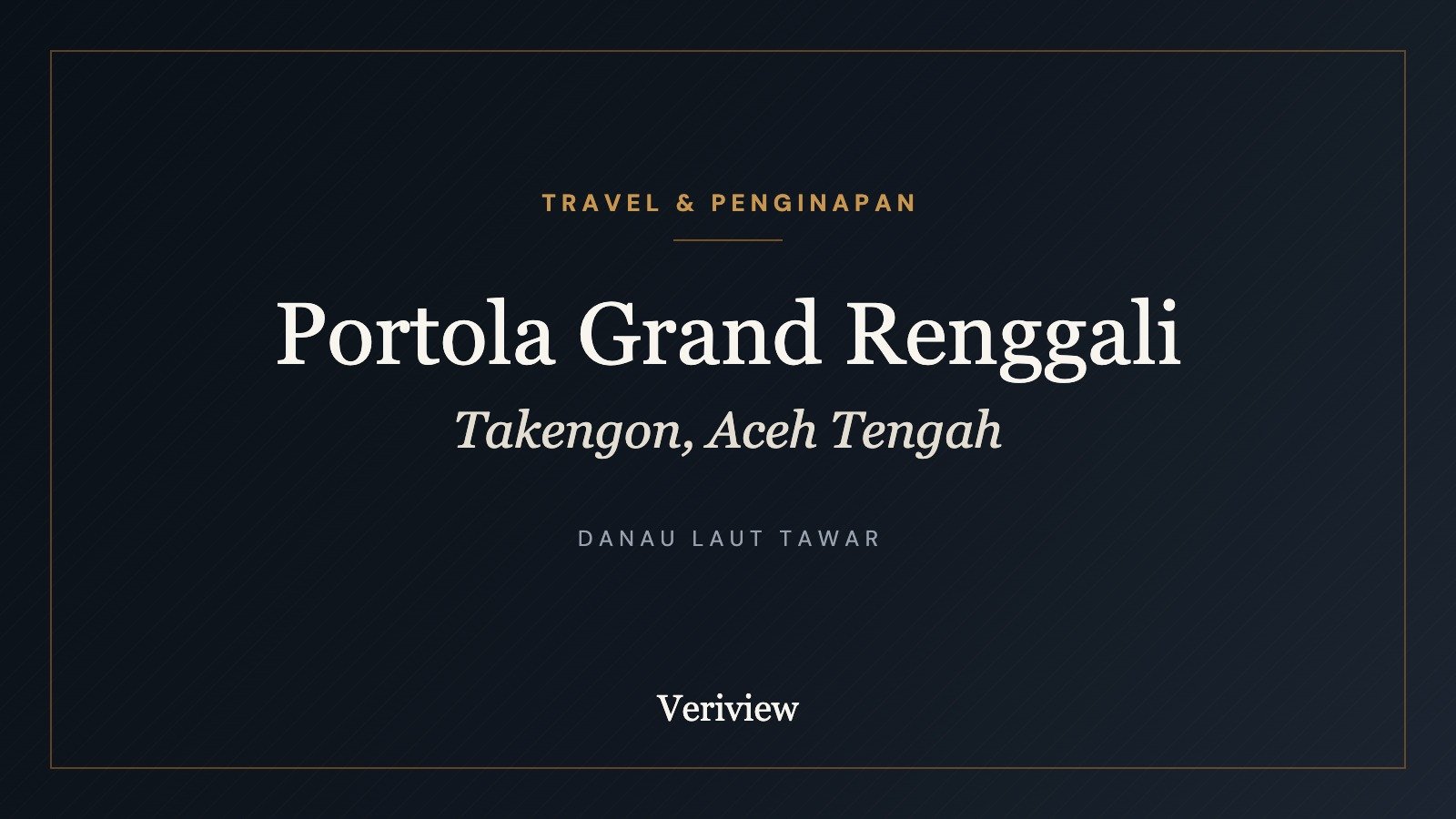 Kover ulasan Portola Grand Renggali Takengon menghadap Danau Laut Tawar oleh Veriview