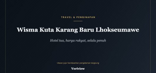 Review Hotel O Wisma Kuta Karang Baru Lhokseumawe: Hotel Tua, Harga Rakyat, dan Selalu Penuh