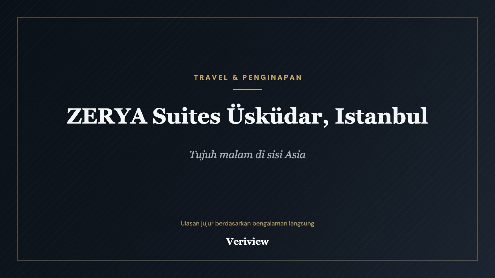 Sampul ulasan ZERYA Suites Üsküdar Istanbul di Veriview