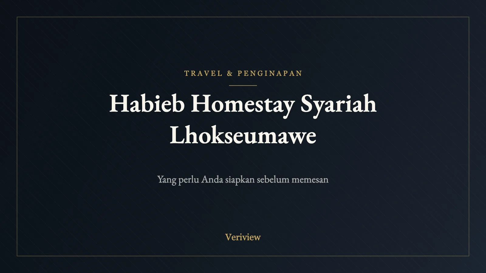Kover ulasan Habieb Homestay Syariah Lhokseumawe oleh Veriview