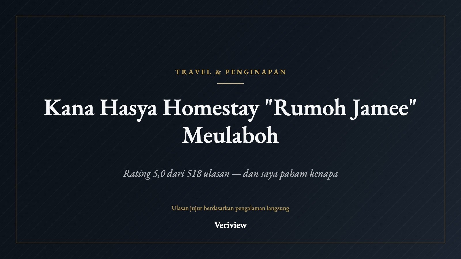 Kover ulasan Kana Hasya Homestay Rumoh Jamee Meulaboh oleh Veriview