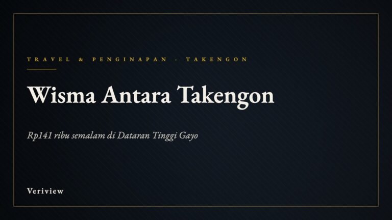 Sampul ulasan Veriview: Wisma Antara Takengon, Bebesen, Aceh Tengah